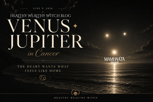 Venus Meets Jupiter in Cancer: The Heart Wants What Feels Like Home